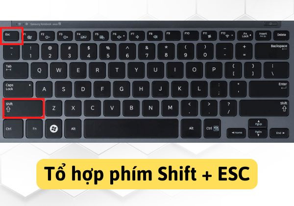 Nhấn tổ hợp phím Shift + ESC Nhấn tổ hợp phím Shift + ESC