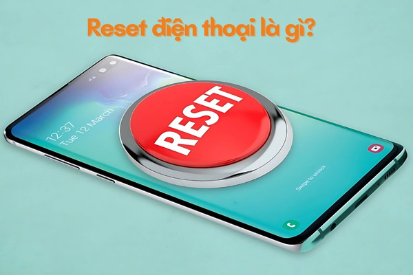 Reset điện thoại là gì