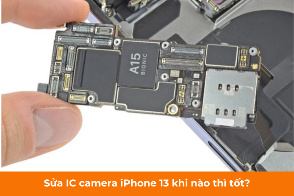 sửa IC camera iPhone 13 sửa IC camera iPhone 13