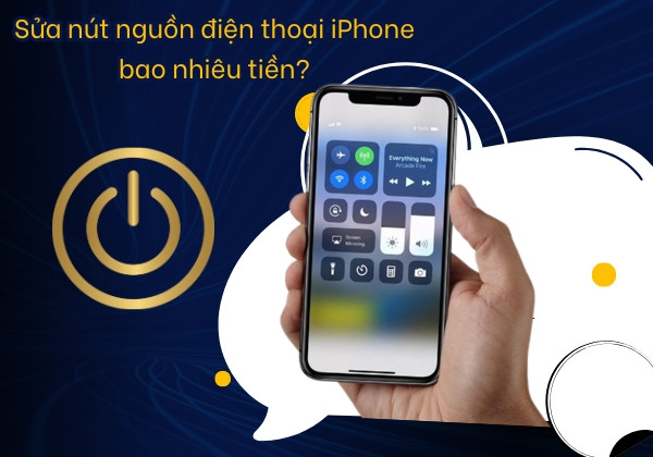 Sửa nút nguồn điện thoại iPhone bao nhiêu tiền?