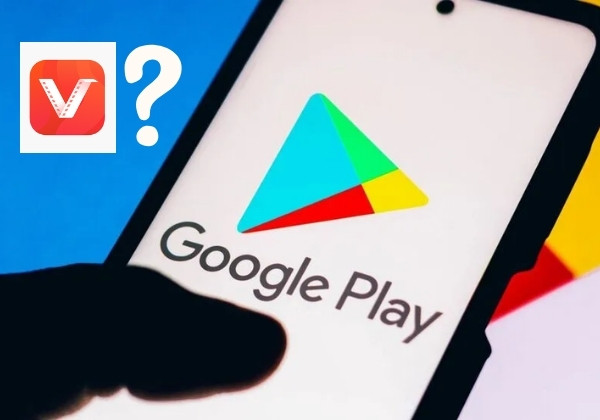 Tại sao Vidmate App không có trên Google Play? Tại sao Vidmate App không có trên Google Play?