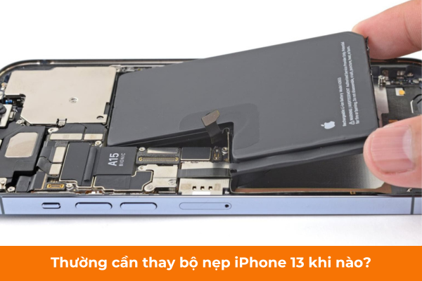thay bộ nẹp iPhone 13 khi nào thay bộ nẹp iPhone 13 khi nào