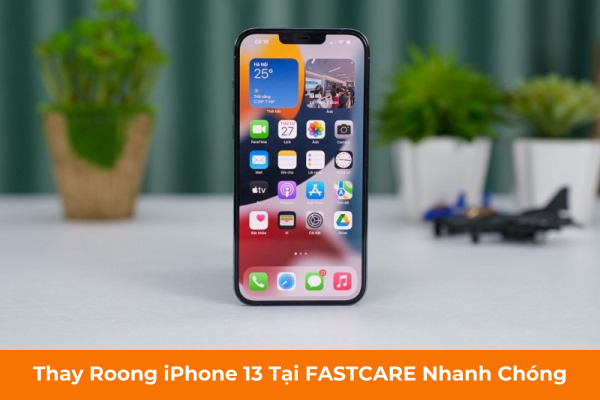 Thay Roong iPhone 13 Tại FASTCARE Nhanh Chóng Lấy Ngay