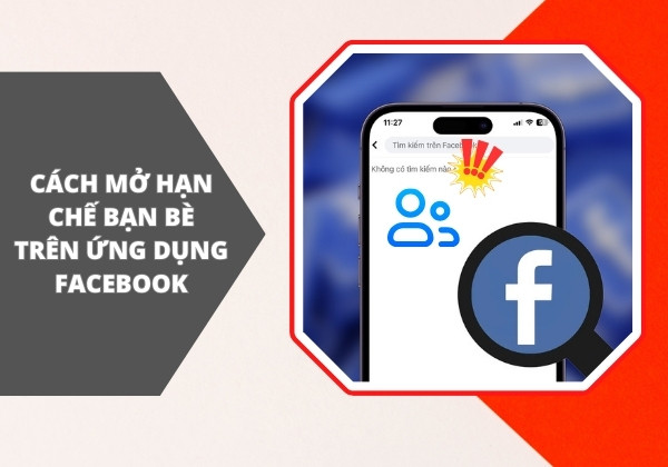 Cách mở hạn chế bạn bè trên ứng dụng Facebook