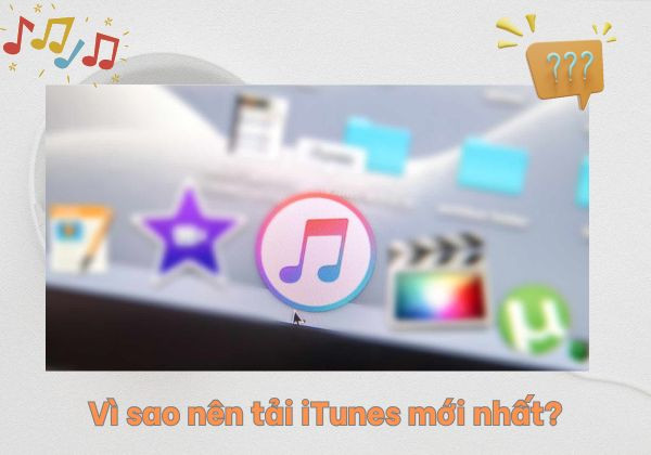 iTunes là gì? Vì sao nên tải iTunes mới nhất? iTunes là gì? Vì sao nên tải iTunes mới nhất?