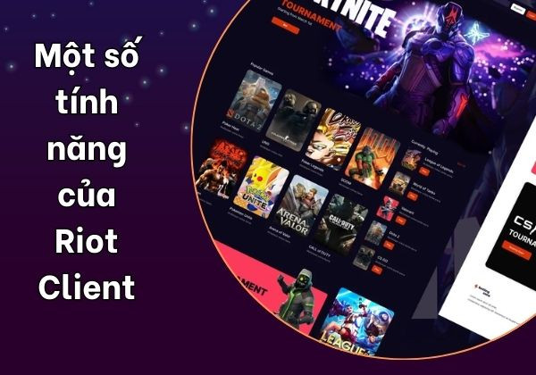 Một số tính năng của Riot Client