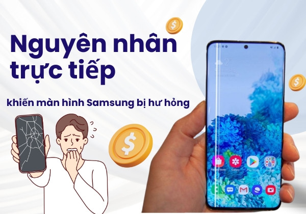 Nguyên nhân trực tiếp khiến màn hình Samsung bị hư hỏng Nguyên nhân trực tiếp khiến màn hình Samsung bị hư hỏng