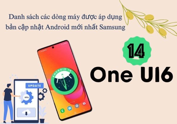 Danh sách các dòng máy được áp dụng bản cập nhật Android mới nhất Samsung
