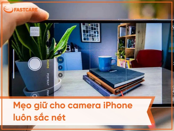 Bật mí những mẹo hay giữ cho camera iPhone luôn sắc nét