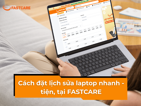 Các cách đặt lịch sửa chữa laptop nhanh chóng tại cửa hàng