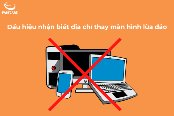 Dấu hiệu nhận biết địa chỉ thay màn hình lừa đảo