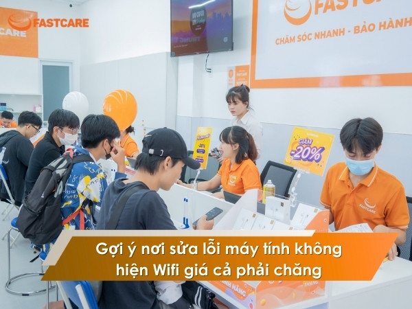 Gợi ý nơi sửa lỗi máy tính không hiện Wifi giá cả phải chăng
