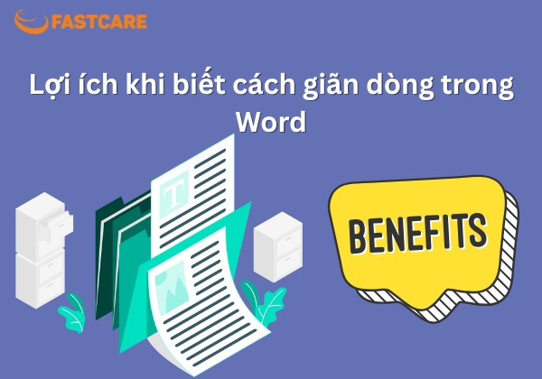 Biết cách giãn dòng trong Word đem lại lợi ích gì?