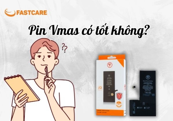 Pin Vmas có tốt không